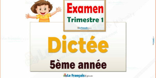 Dictée - 5ème année - Trimestre 1 - Le français du primaire